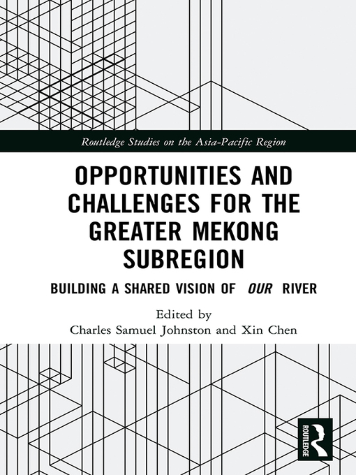 Title details for Opportunities and Challenges for the Greater Mekong Subregion by Charles Samuel Johnston - Available